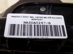 MAZDA 2 2007- BAL HÁTSÓ BELSŐ KILINCS BONTOTT