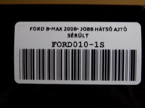 FORD B-MAX 2006- JOBB HÁTSÓ AJTÓ SÉRÜLT